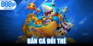 Bắn Cá Đổi Thẻ