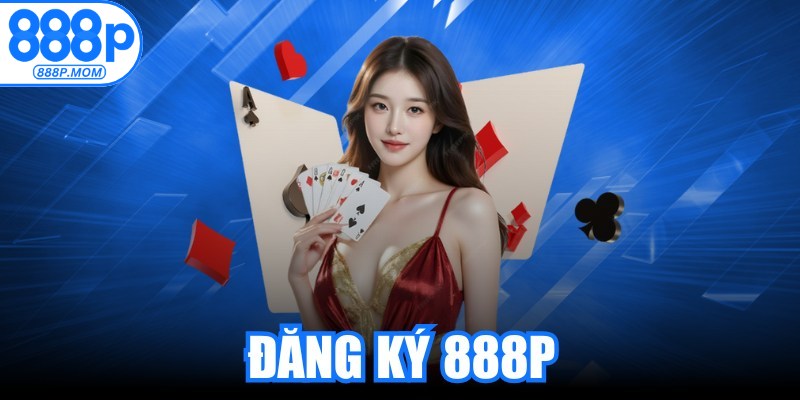 Đăng Ký 888P