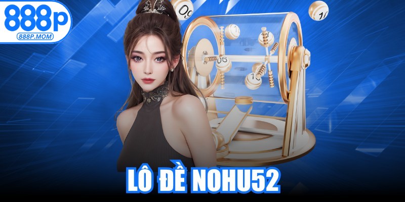 Lô Đề Nohu52