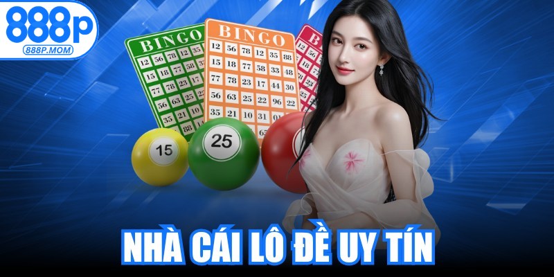 Nhà Cái Lô Đề Uy Tín