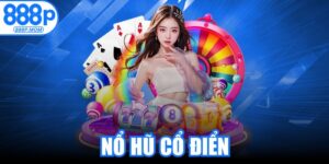 Nổ Hũ Cổ Điển