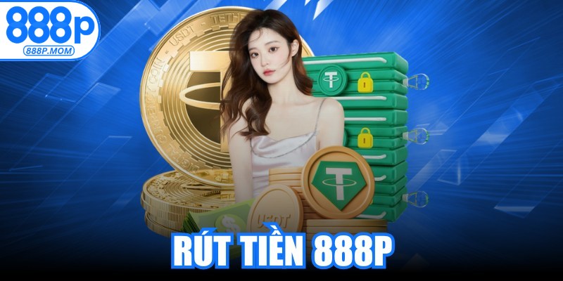 Rút Tiền 888P