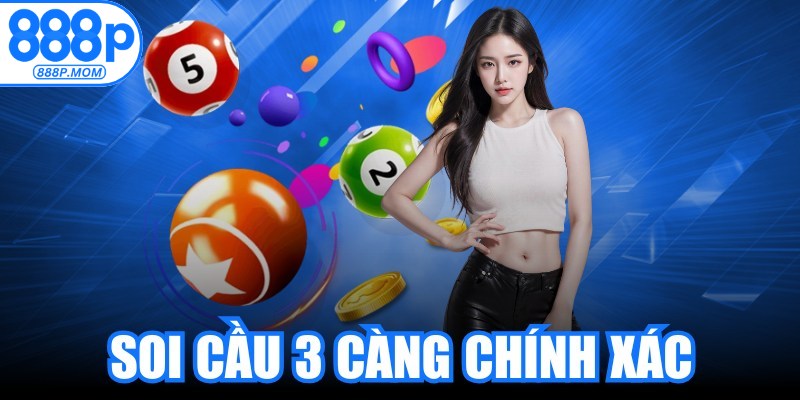 Soi Cầu 3 Càng Chính Xác